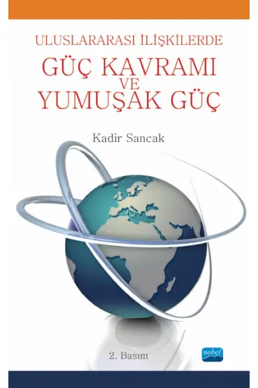 Uluslararası İlişkilerde Güç Kavramı ve Yumuşak Güç