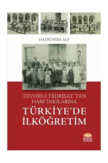 Tevhid-i Tedrisat’tan Harf İnkılabına Türkiye’de İlköğretim