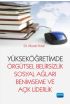 Yükseköğretimde Örgütsel Belirsizlik, Sosyal Ağları Benimseme ve Açık Liderlik