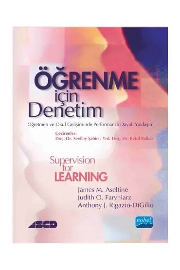 ÖĞRENME İÇİN DENETİM: Öğretmen ve Okul Gelişiminde Performansa Dayalı Yaklaşım SUPERVISION FOR LEARNING: A Performan