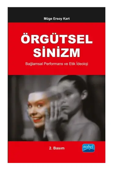 Örgütsel Sinizm, Bağlamsal Performans ve Etik İdeoloji