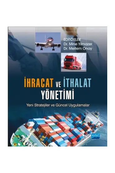 İHRACAT VE İTHALAT YÖNETİMİ Yeni Stratejiler ve Güncel Uygulamalar