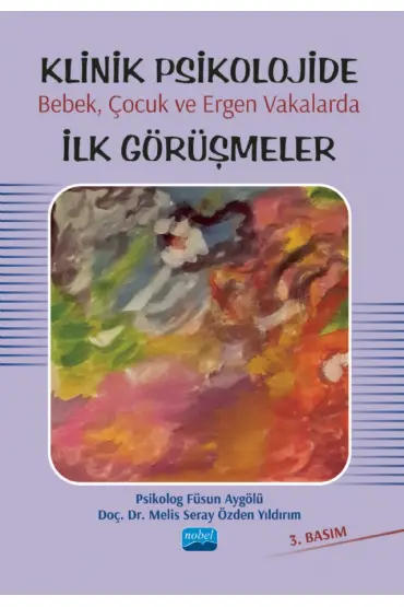 Klinik Psikolojide Bebek, Çocuk ve Ergen Vakalarda İlk Görüşmeler