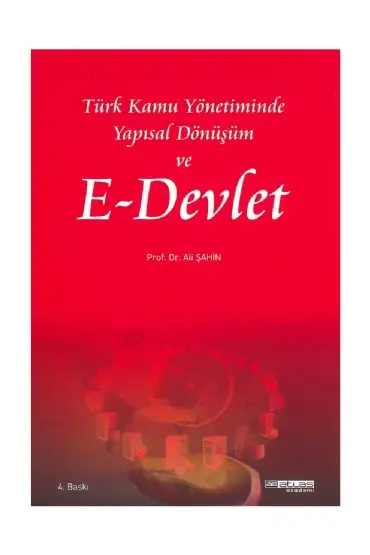 Türk Kamu Yönetiminde Yapısal Dönüşüm ve E-DEVLET