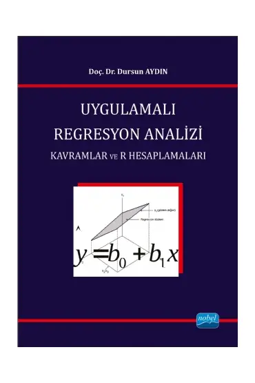 UYGULAMALI REGRESYON ANALİZİ / Kavramlar ve R Hesaplamaları