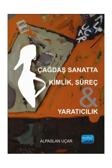 Çağdaş Sanatta Kimlik, Süreç & Yaratıcılık (50 ADET BASILMIŞ SATIŞ ÇOK AZ)