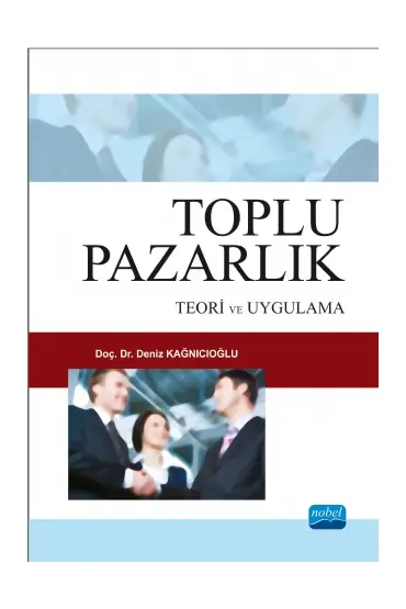 Toplu Pazarlık: Teori ve Uygulama