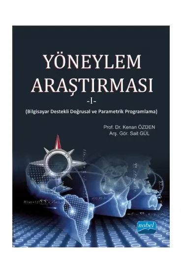 YÖNEYLEM ARAŞTIRMASI -I- (Bilgisayar Destekli Doğrusal ve Parametrik Programlama)