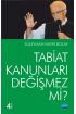 Tabiat Kanunları Değişmez mi?