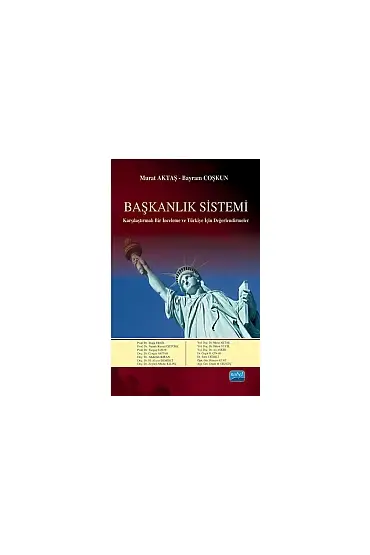 BAŞKANLIK SİSTEMİ Karşılaştırmalı Bir İnceleme ve Türkiye İçin Değerlendirmeler