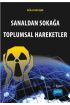 Sanaldan Sokağa Toplumsal Hareketler