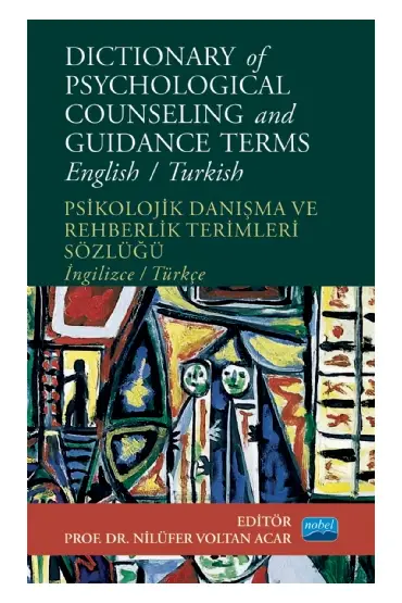 DICTIONARY OF PSYCHOLOGICAL COUNSELING AND GUIDANCE TERMS - Psikolojik Danışma ve Rehberlik Terimleri Sözlüğü - English/Tu