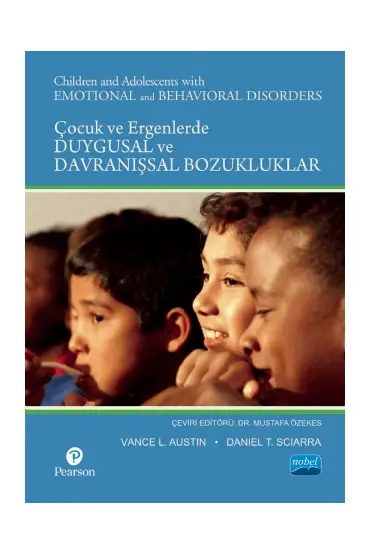 ÇOCUK VE ERGENLERDE DUYGUSAL VE DAVRANIŞSAL BOZUKLUKLAR / Children and Adolescents with Emotional and Behavioral Disorders