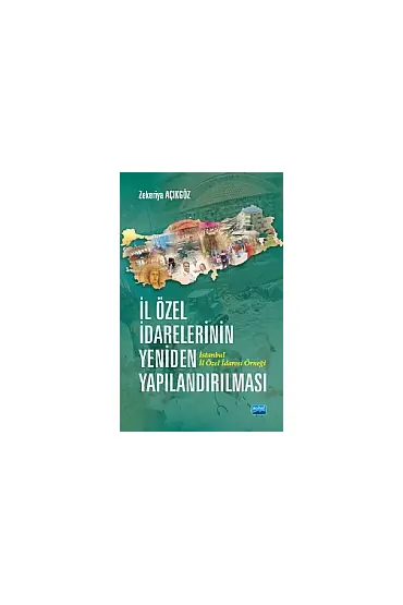 İl Özel İdarelerinin Yeniden Yapılandırılması İstanbul İl Özel İdaresi Örneği