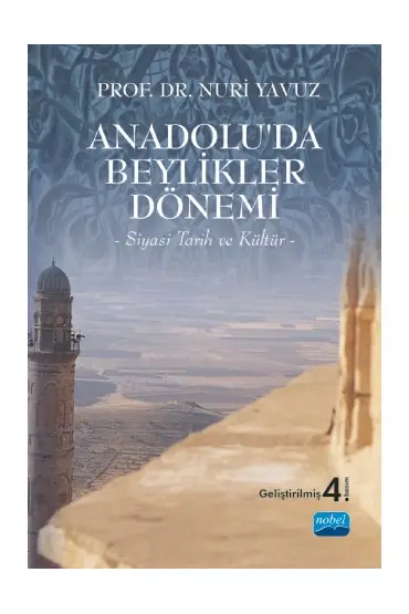 ANADOLU’DA BEYLİKLER DÖNEMİ -Siyasi Tarih ve Kültür-