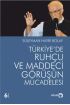 Türkiye&39de Ruhçu ve Maddeci Görüşün Mücadelesi