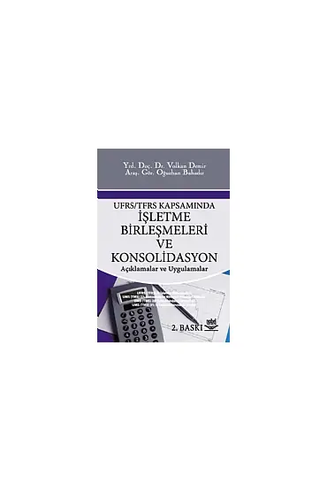 UFRS/TFRS Kapsamında İşletme Birleşmeleri ve Konsolidasyon -Açıklamalar ve Uygulamalar