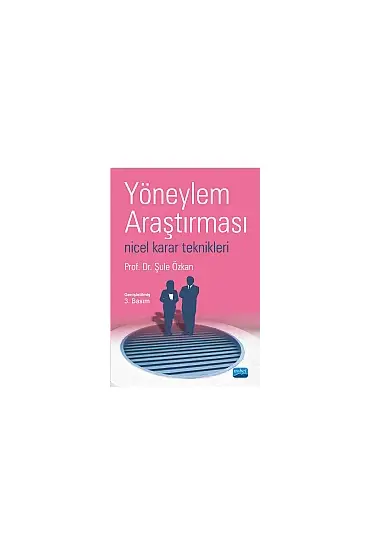 Yöneylem Araştırması -nicel karar teknikleri-