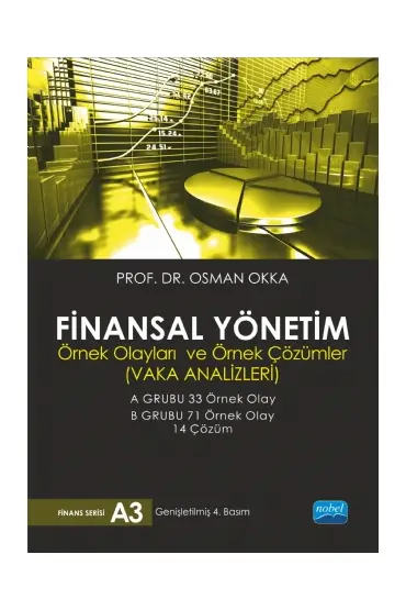 FİNANSAL YÖNETİM - Örnek Olayları ve Örnek Çözümleri (Vaka Analizleri)