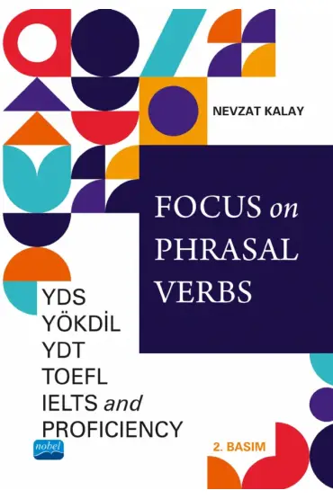 Focus on Phrasal Verbs - YDS, YÖKDİL, YDT, TOEFL, IELTS, AND PROFICIENCY