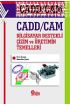 CADD/CAM Bilgisayar Destekli Çizim ve Üretimin Temelleri