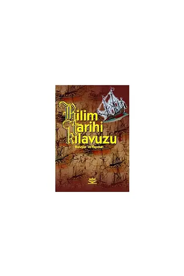 Bilim Tarihi Kılavuzu -Buluşlar ve Yapıtlar-