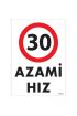  202 30 Azami Hız Uyarı Levhası 25x35 KOD:1964