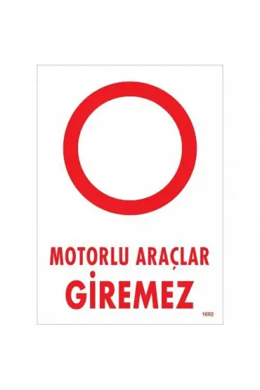  202 Motorlu Araçlar Giremez Uyarı Levhası 25x35 KOD:1602