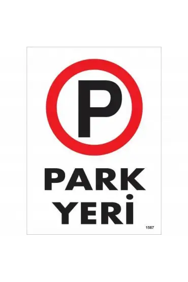  202 Park Yeri Uyarı Levhası 25x35 KOD:1587