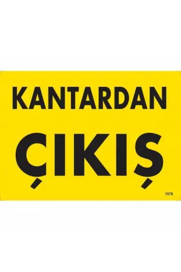  202 Kantardan Çıkış Uyarı Levhası 25x35 KOD:1579