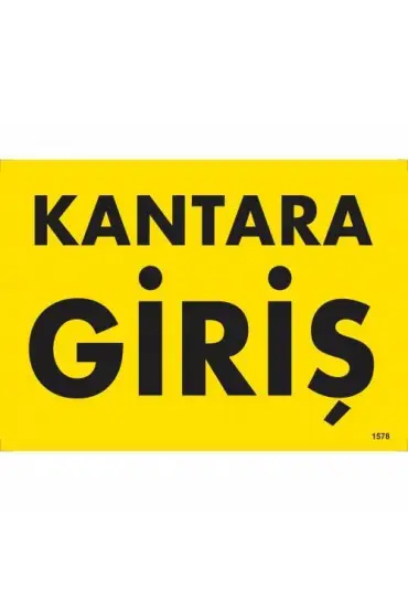  202 Kantara Giriş Uyarı Levhası 25x35 KOD:1578