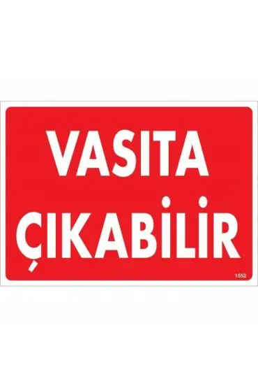  202 Vasıta Çıkabilir Uyarı Levhası 25x35 KOD:1552