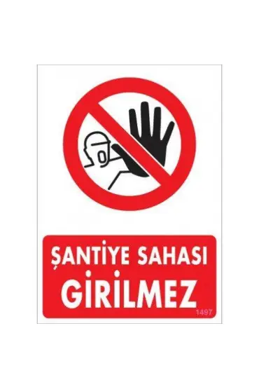  202 Şantiye Sahasına Girilmez Uyarı Levhası 25x35 KOD:1497