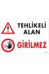  202 Tehlikeli Alan Girilmez Uyarı Levhası 25x35 KOD:1445