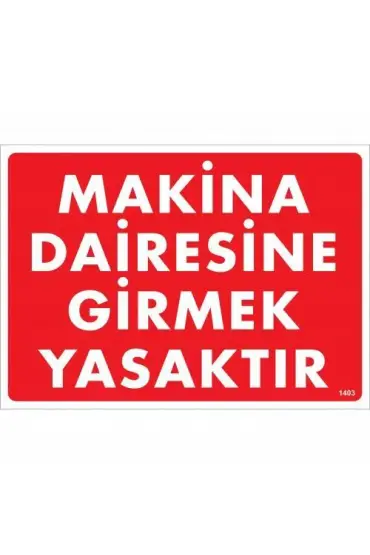  202 Makine Dairesine Girmek Yasaktır Uyarı Levhası 25x35 KOD:1403