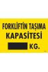  202 Forkliftin Taşıma Kapasitesi Uyarı Levhası 25x35 KOD:1331