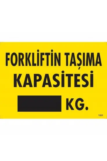  202 Forkliftin Taşıma Kapasitesi Uyarı Levhası 25x35 KOD:1331