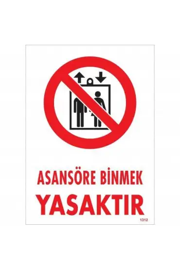  202 Asansör Binmek Yasaktır Uyarı Levhası 25x35 KOD:1312