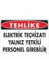  202 Tehlike Elektrik Teçhizatı Yalnız Yetkili Personel Girebilir Uyarı Levhası 25x35 KOD:1123