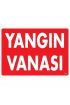  202 Yangın Vanası Uyarı Levhası 25x35 KOD:873