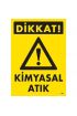  202 Dikkat Kimyasal Atık Uyarı Levhası 25x35 KOD:796