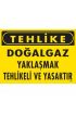  202 Tehlike Doğalgaz Yaklaşmak Tehlikeli Ve Yasaktır Uyarı Levhası 25x35 KOD:751