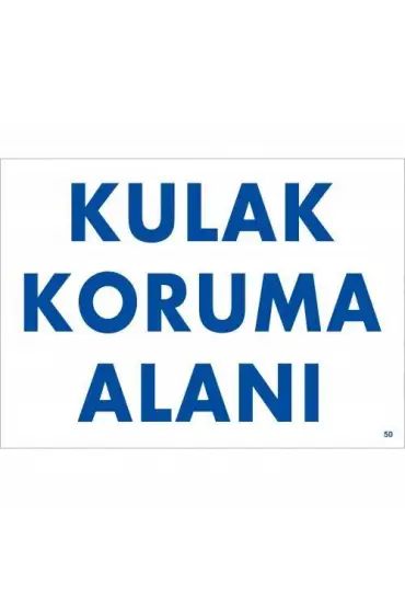  202 Kulak Koruma Alanı Uyarı Levhası 25x35 KOD:50