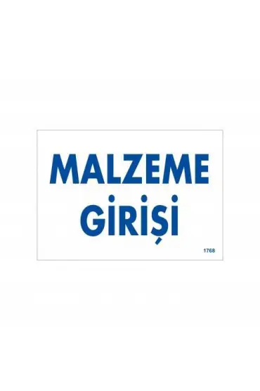  202 Malzeme Girişi Uyarı Levhası 17,5x25 KOD:1768