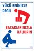  202 Yükü Belinizle Değil Bacaklarınızla KaldırınLevhası 25x35 KOD: 606