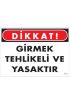  202 Girmek Yasaktır Uyarı Levhası 25x35 KOD:413