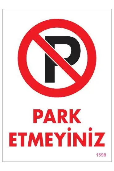  202 Park Etmeyiniz Uyarı Levhası 25x35 KOD:1598