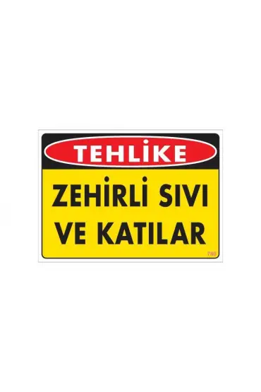  202 Zehirli Katı ve Sıvılar Uyarı Levhası 25x35 KOD: 780