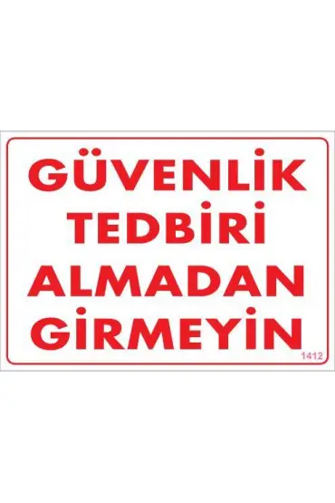  202 Güvenli Tedbiri Uyarı Levhası 25x35 KOD:1412