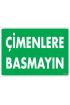  202 Çimlere Basmayın Uyarı Levhası 25x35 KOD:1210